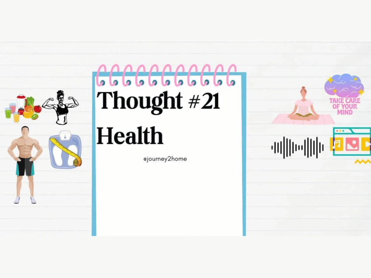 Thought #21- Health